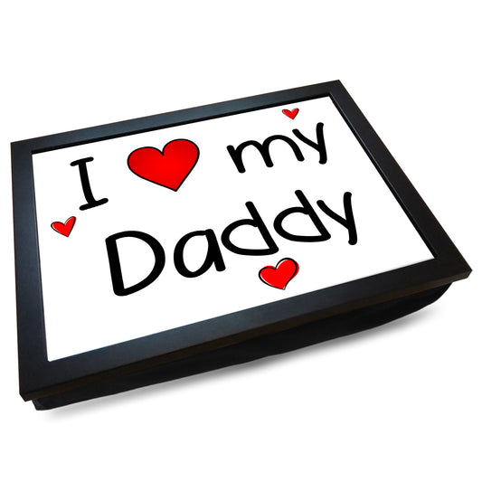 'I (Love Heart) My Daddy' Cushioned Lap Tray